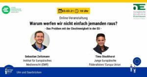 Read more about the article “Europa-Talk” on 3rd March at 6 p.m. (German time) with the topic: “Why don’t we just throw someone out?” – The problem with unanimity in the EU” –